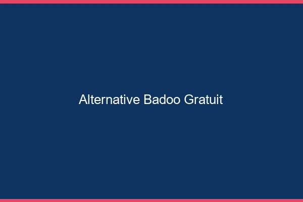 Alternative Badoo gratuit