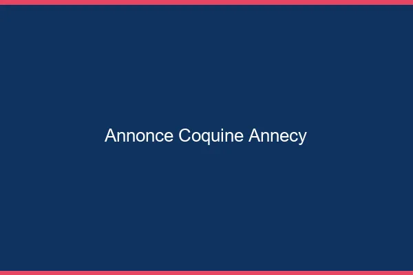 Annonce coquine Annecy