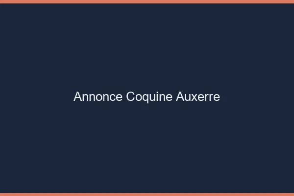 Annonce coquine Auxerre