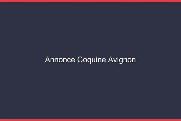 Annonce coquine Avignon