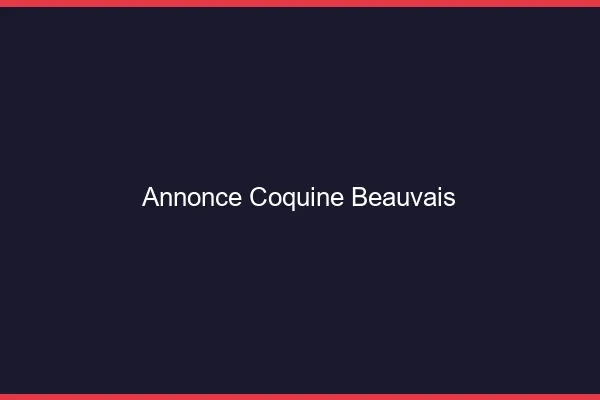 Annonce coquine Beauvais
