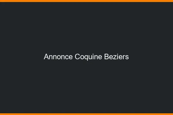 Annonce coquine Béziers