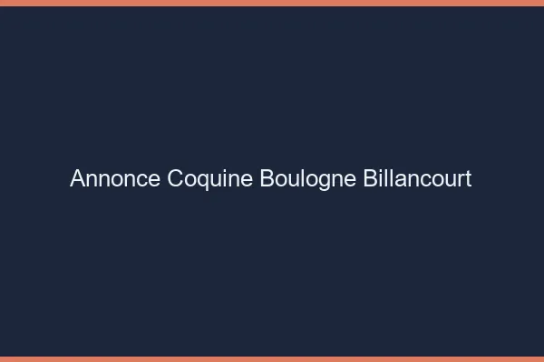 Annonce coquine Boulogne-Billancourt