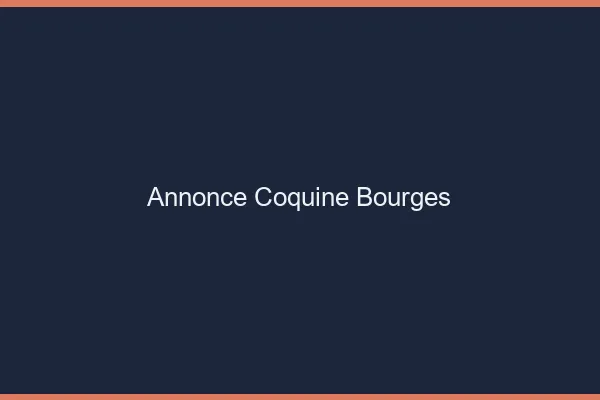 Annonce coquine Bourges