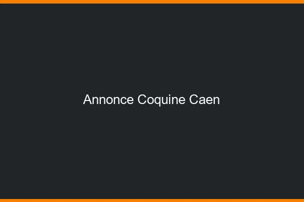 Annonce coquine Caen