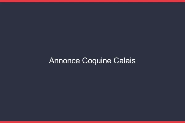 Annonce coquine Calais