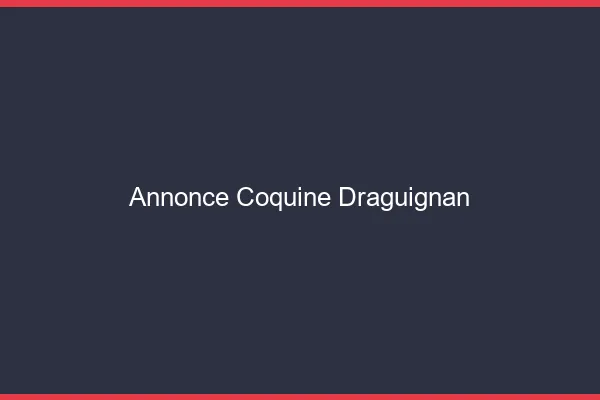 Annonce coquine Draguignan