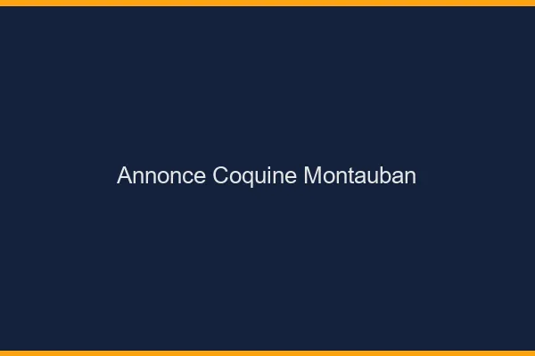 Annonce coquine Montauban
