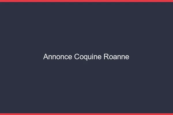 Annonce coquine Roanne