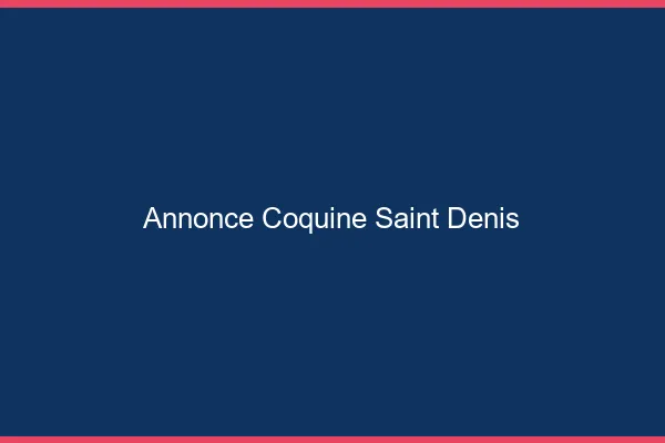 Annonce coquine Saint-Denis