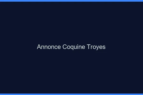 Annonce coquine Troyes