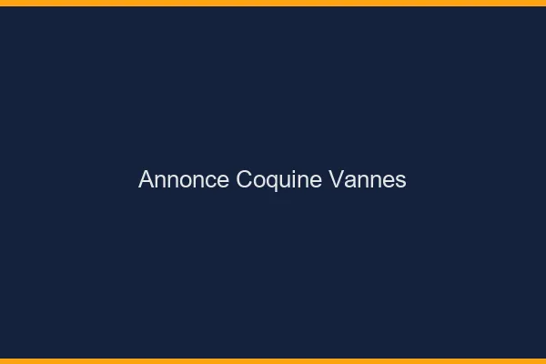 Annonce coquine Vannes