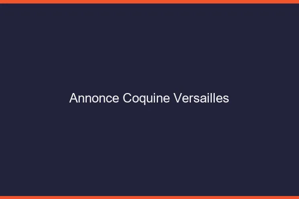Annonce coquine Versailles