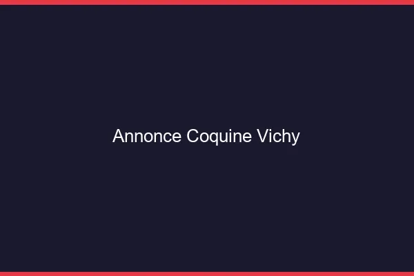 Annonce coquine Vichy
