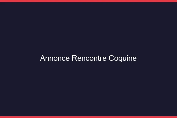 Annonce rencontre coquine