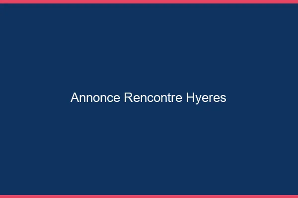 Annonce rencontre Hyères