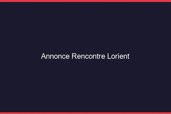 Annonce rencontre Lorient