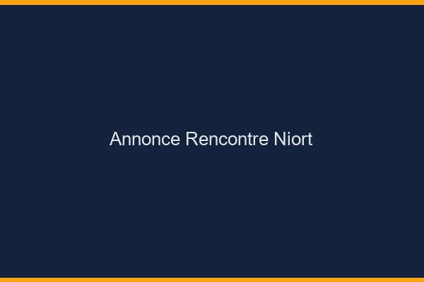 Annonce rencontre Niort