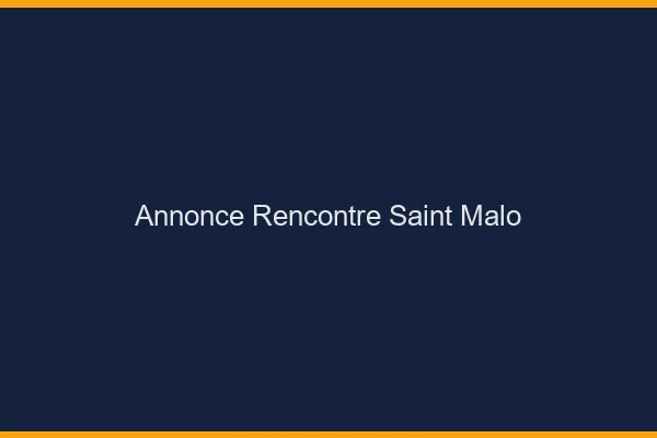 Annonce rencontre Saint-Malo