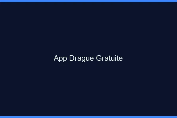 App drague gratuite