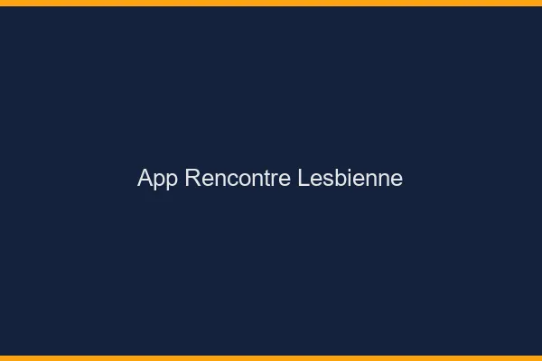 App rencontre lesbienne 2026