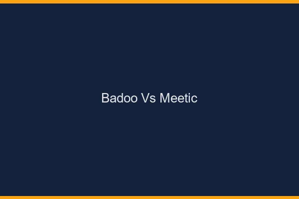 Badoo vs Meetic