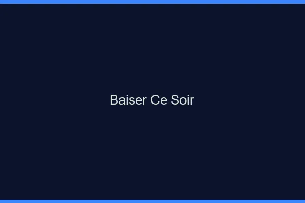 Baiser ce soir