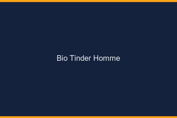 Bio Tinder homme