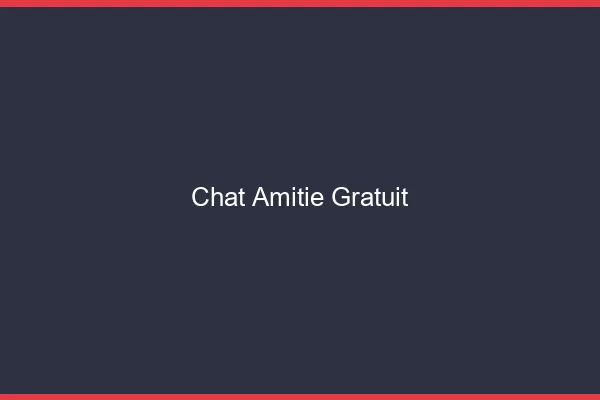 Chat amitié gratuit