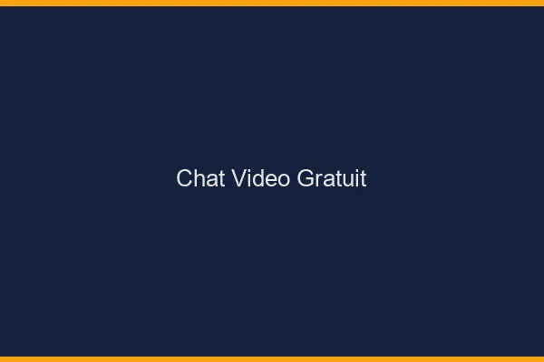 Chat vidéo gratuit