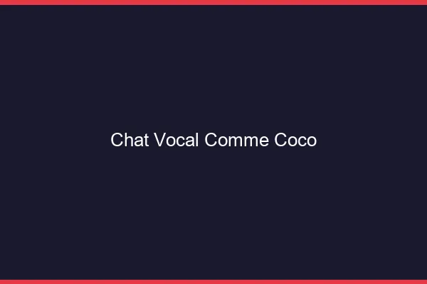 Chat vocal comme Coco