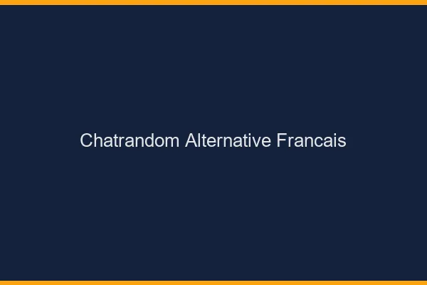 Chatrandom alternative français