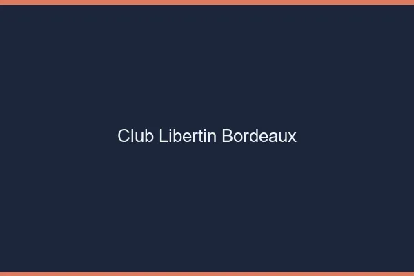 Club libertin Bordeaux