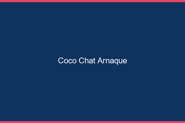 Coco chat arnaque