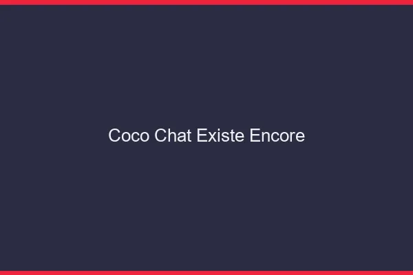 Coco chat existe encore ?