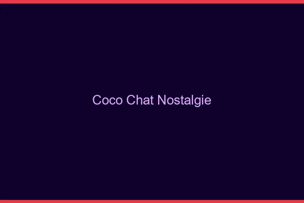 Coco chat nostalgie