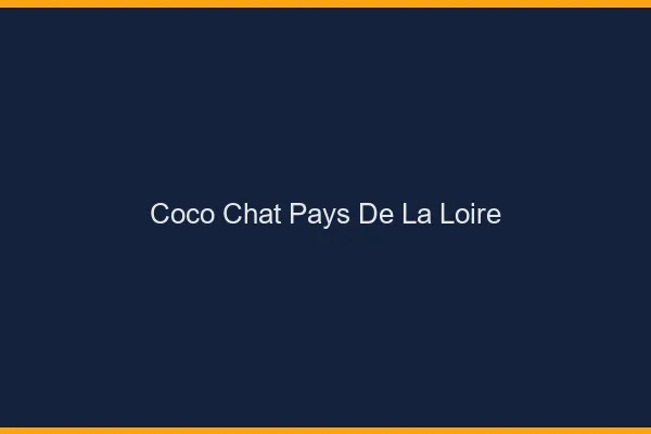 Coco chat Pays de la loire : alternative
