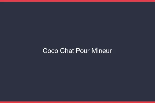 Coco chat pour mineur