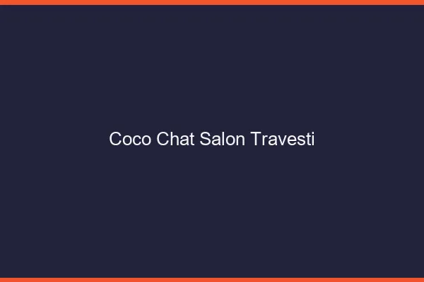 Coco chat salon travesti : alternative