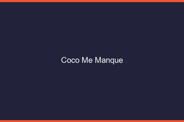 Coco me manque : quoi faire