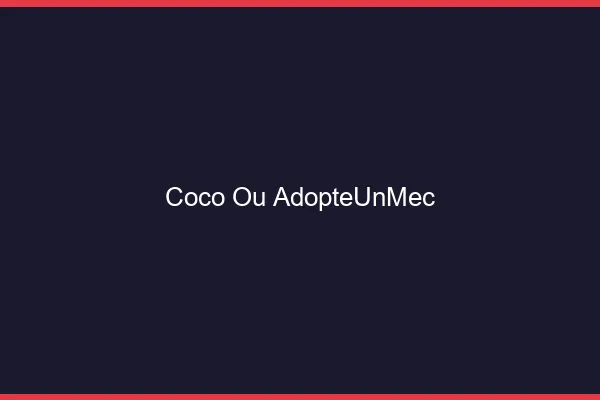 Coco ou AdopteUnMec