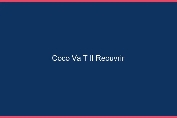 Coco va-t-il réouvrir ?