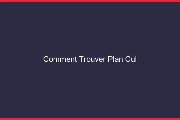 Comment trouver un plan cul