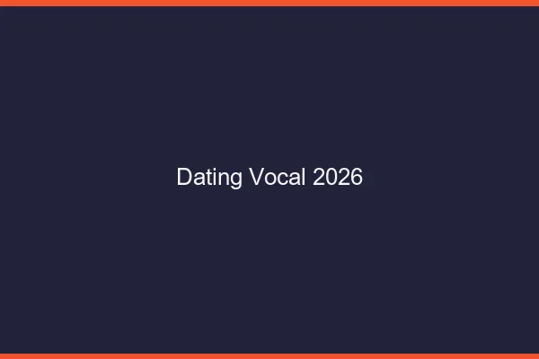 Dating vocal 2026
