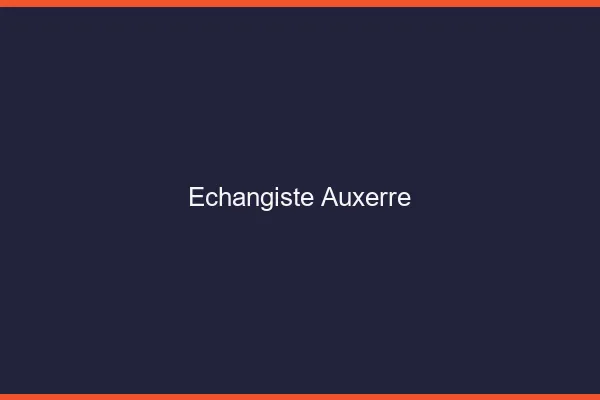 Échangiste Auxerre