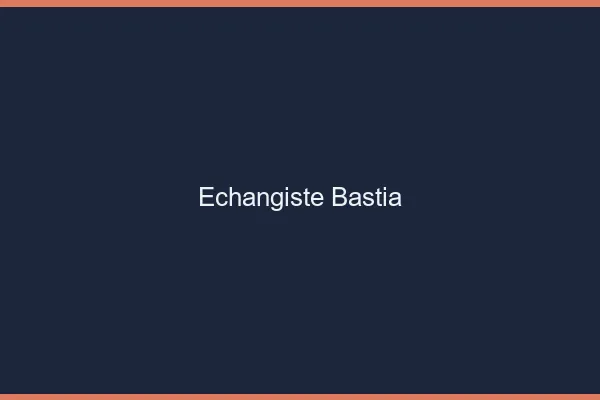 Échangiste Bastia
