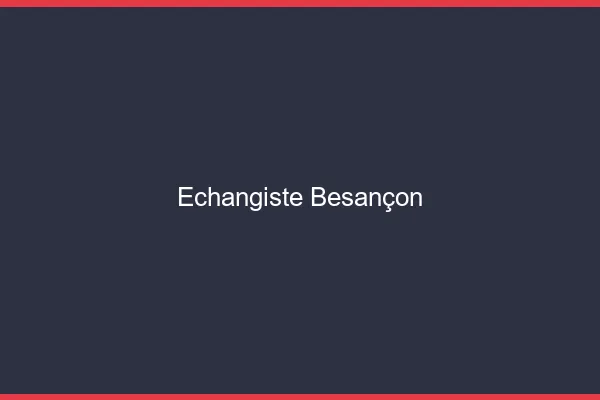 Échangiste Besançon
