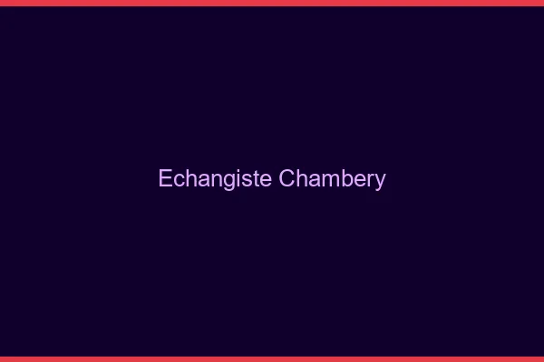 Échangiste Chambéry