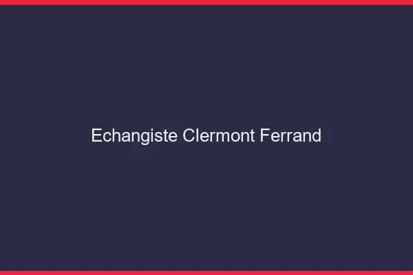Échangiste Clermont-Ferrand