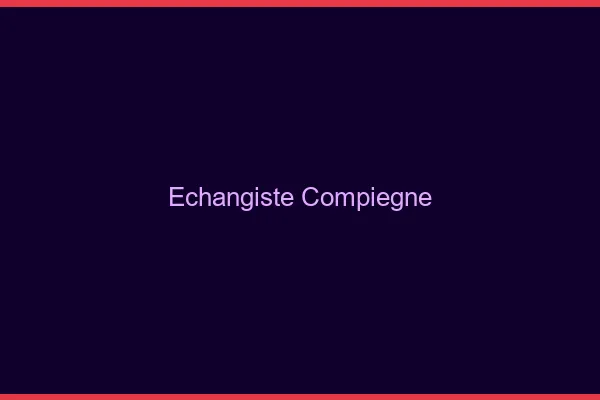 Échangiste Compiègne